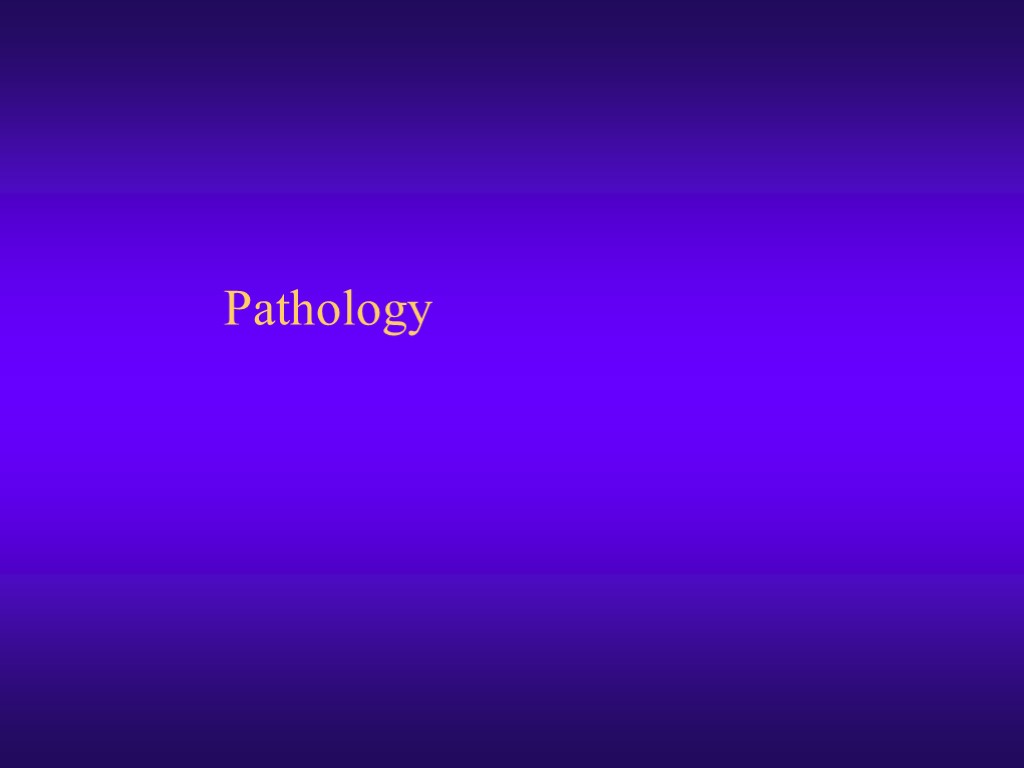 Pathology